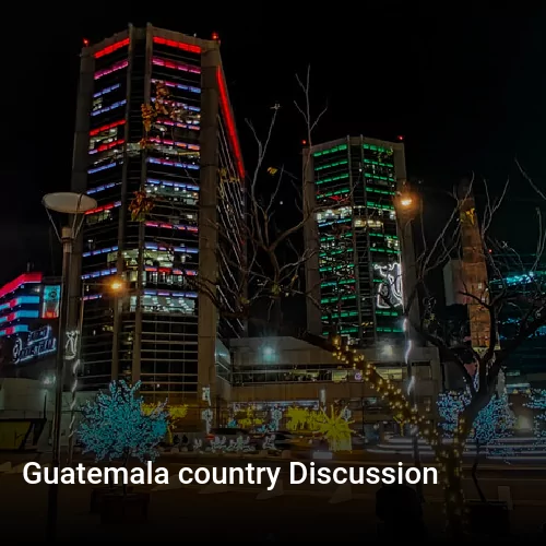 Guatemala country Discussion