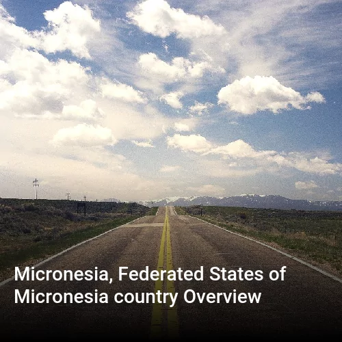 Micronesia, Federated States of Micronesia country Overview