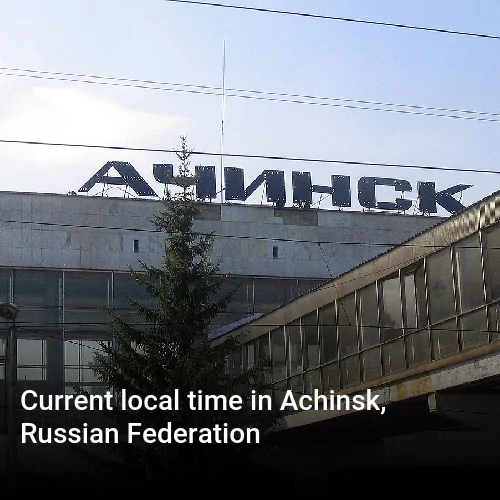 Current local time in Achinsk, Russian Federation