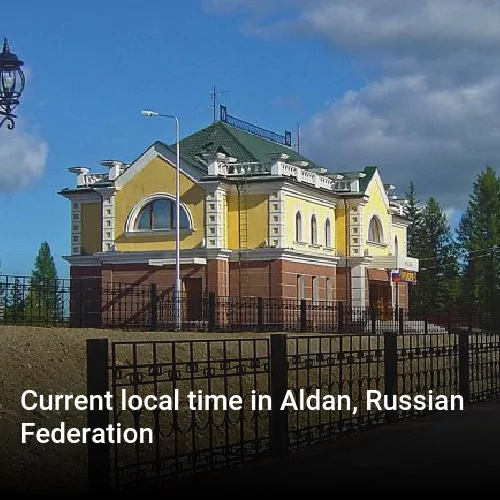 Current local time in Aldan, Russian Federation