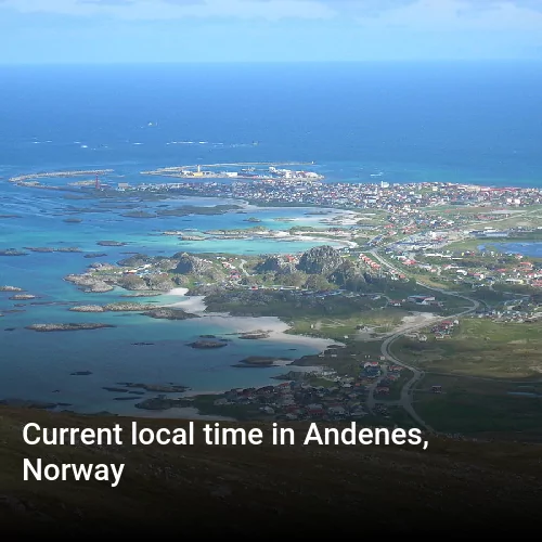 Current local time in Andenes, Norway