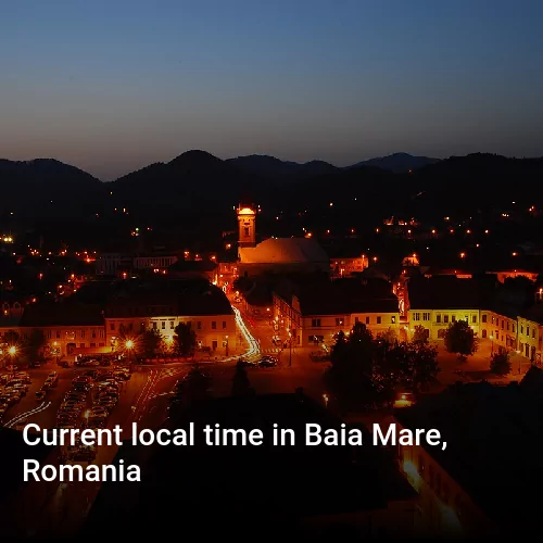 Current local time in Baia Mare, Romania