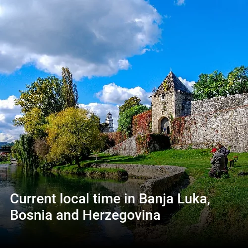 Current local time in Banja Luka, Bosnia and Herzegovina