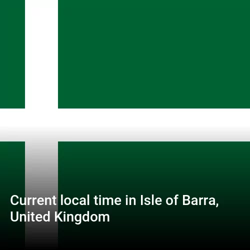 Current local time in Isle of Barra, United Kingdom