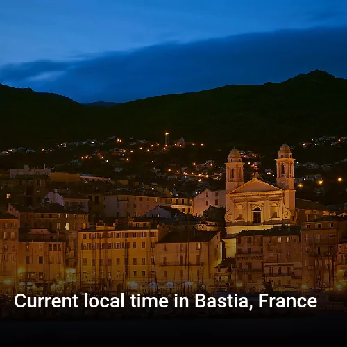 Current local time in Bastia, France
