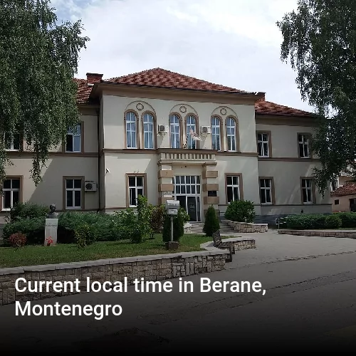 Current local time in Berane, Montenegro