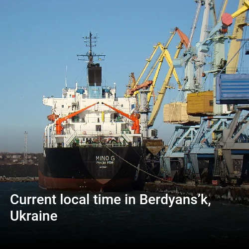 Current local time in Berdyans’k, Ukraine