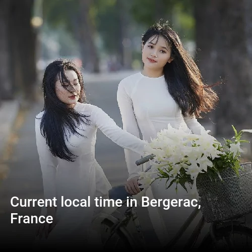Current local time in Bergerac, France