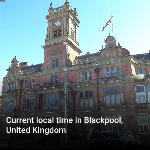 Current local time in Blackpool, United Kingdom