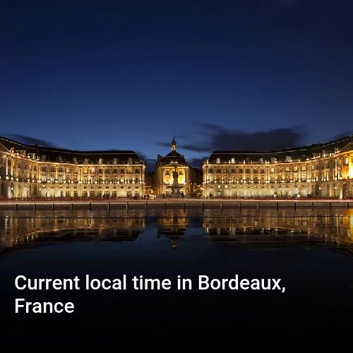 Current local time in Bordeaux, France