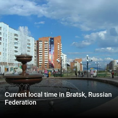 Current local time in Bratsk, Russian Federation