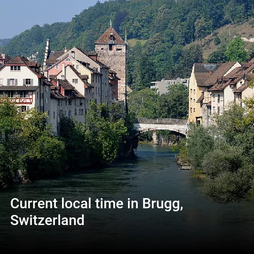 Current local time in Brugg, Switzerland Current local time in Brugg, Switzerland