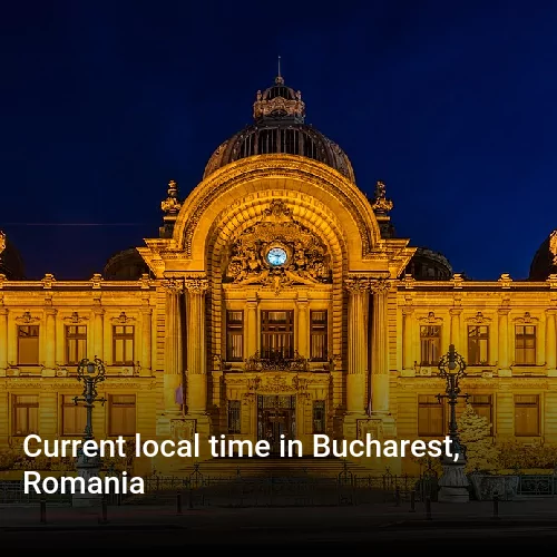 Current local time in Bucharest, Romania