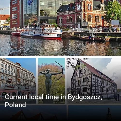Current local time in Bydgoszcz, Poland