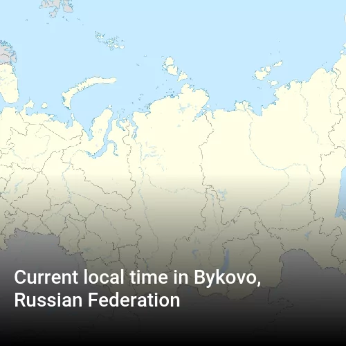 Current local time in Bykovo, Russian Federation