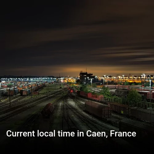 Current local time in Caen, France