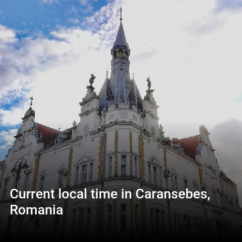 Current local time in Caransebes, Romania