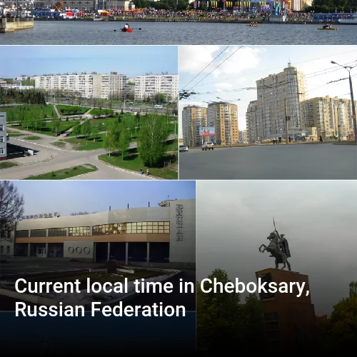 Current local time in Cheboksary, Russian Federation