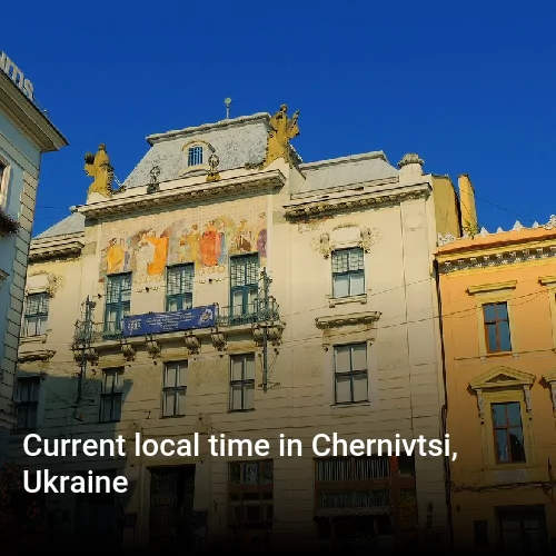 Current local time in Chernivtsi, Ukraine