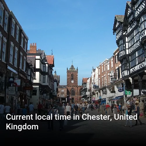 Current local time in Chester, United Kingdom