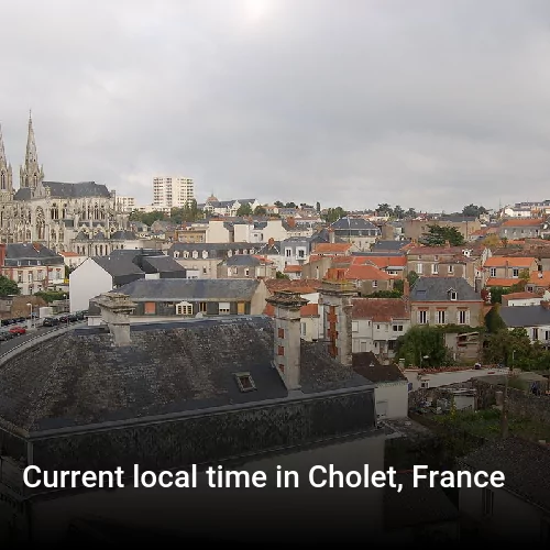 Current local time in Cholet, France