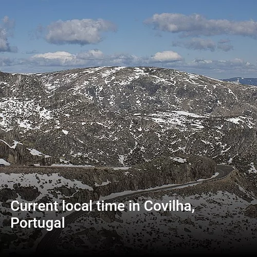 Current local time in Covilha, Portugal