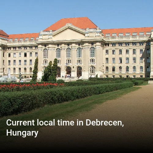 Current local time in Debrecen, Hungary