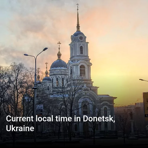 Current local time in Donetsk, Ukraine