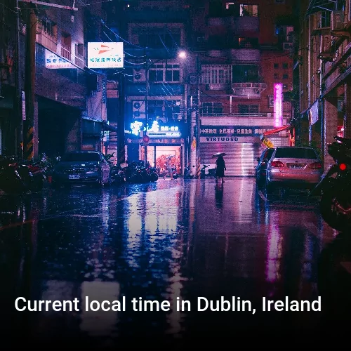 Current local time in Dublin, Ireland