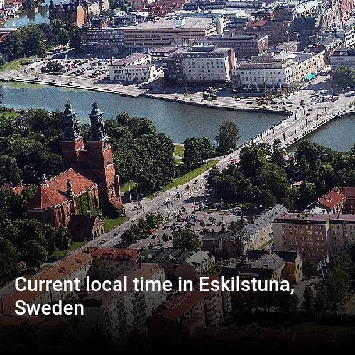 Current local time in Eskilstuna, Sweden