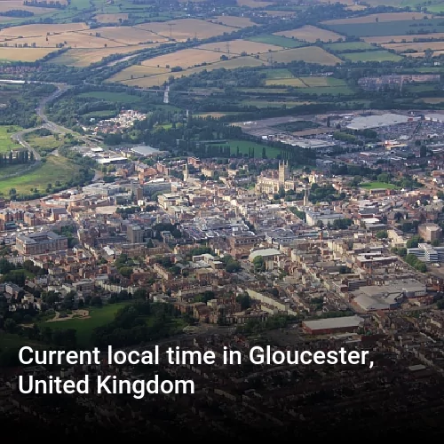Current local time in Gloucester, United Kingdom