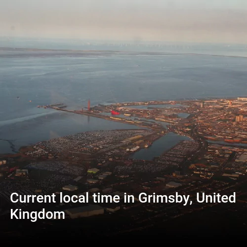 Current local time in Grimsby, United Kingdom