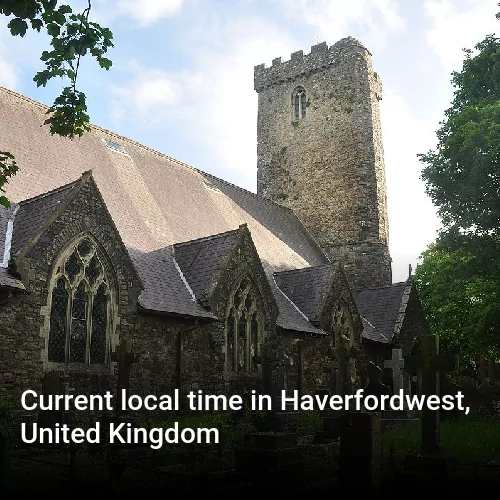 Current local time in Haverfordwest, United Kingdom