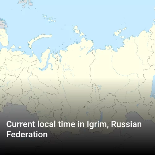 Current local time in Igrim, Russian Federation
