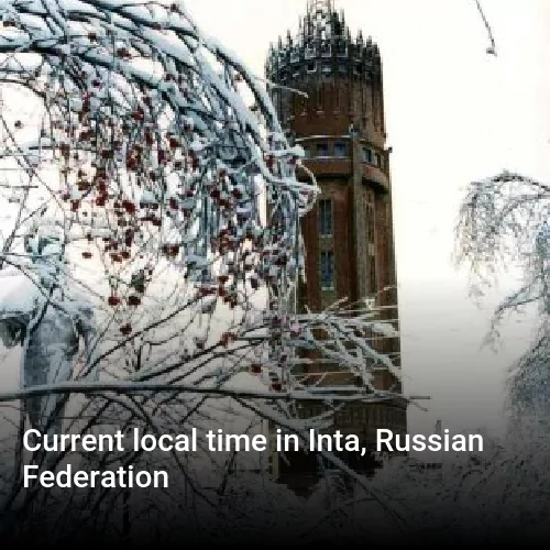 Current local time in Inta, Russian Federation