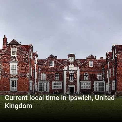 Current local time in Ipswich, United Kingdom
