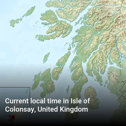 Current local time in Isle of Colonsay, United Kingdom