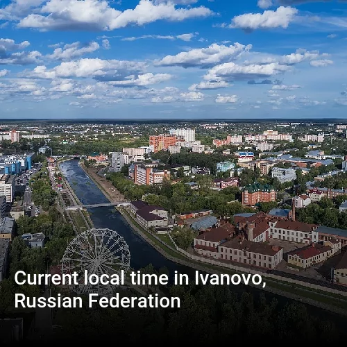Current local time in Ivanovo, Russian Federation