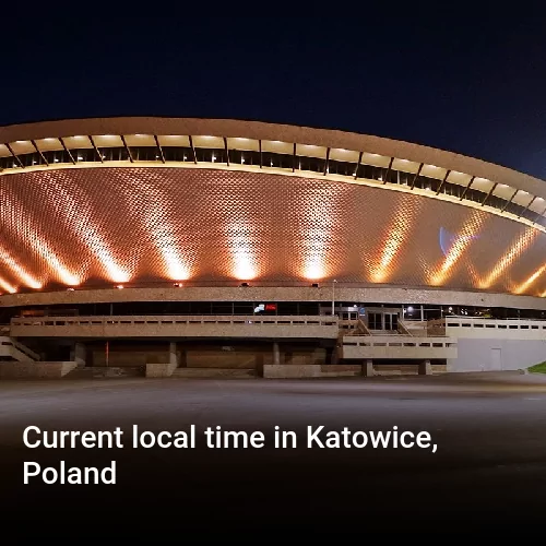 Current local time in Katowice, Poland