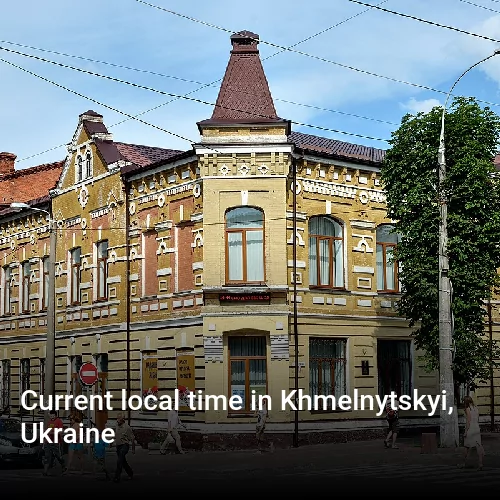 Current local time in Khmelnytskyi, Ukraine