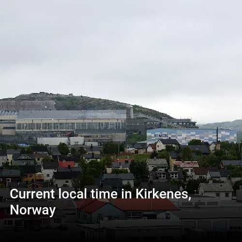 Current local time in Kirkenes, Norway