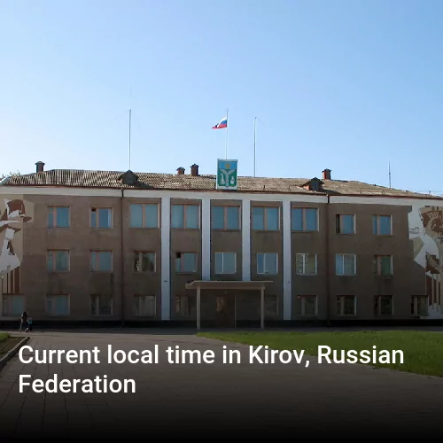 Current local time in Kirov, Russian Federation