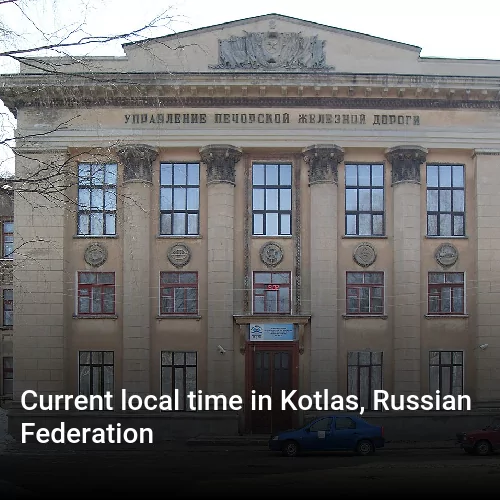 Current local time in Kotlas, Russian Federation