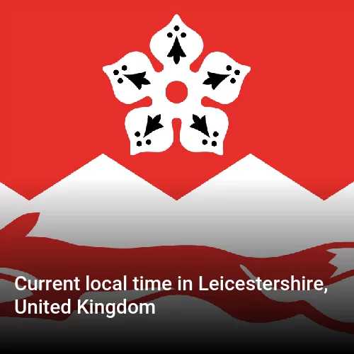 Current local time in Leicestershire, United Kingdom