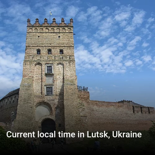 Current local time in Lutsk, Ukraine