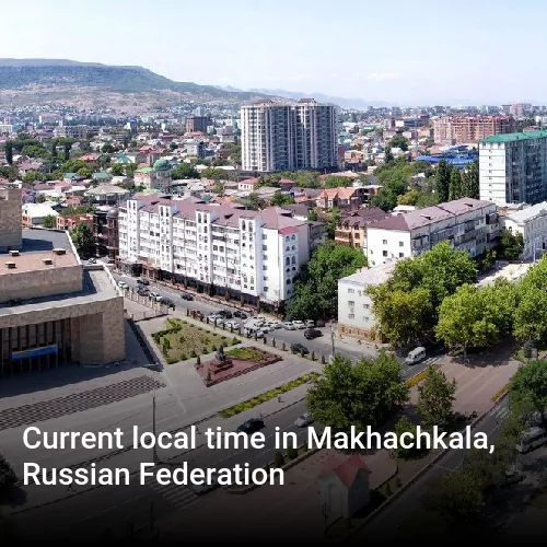 Current local time in Makhachkala, Russian Federation