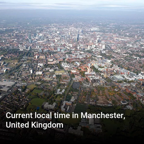 Current local time in Manchester, United Kingdom