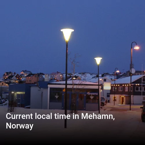 Current local time in Mehamn, Norway