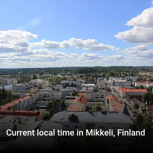 Current local time in Mikkeli, Finland
