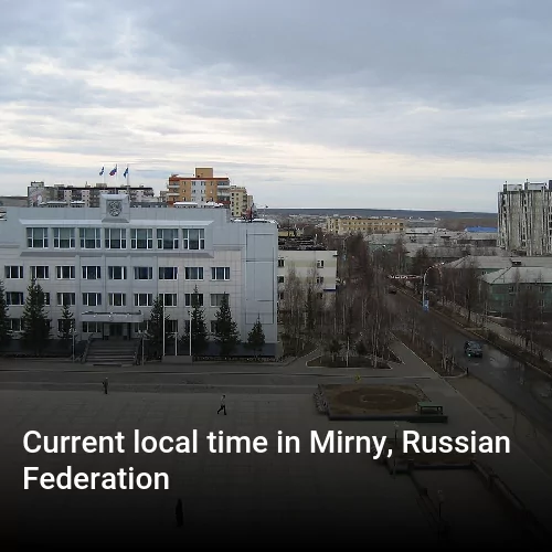 Current local time in Mirny, Russian Federation